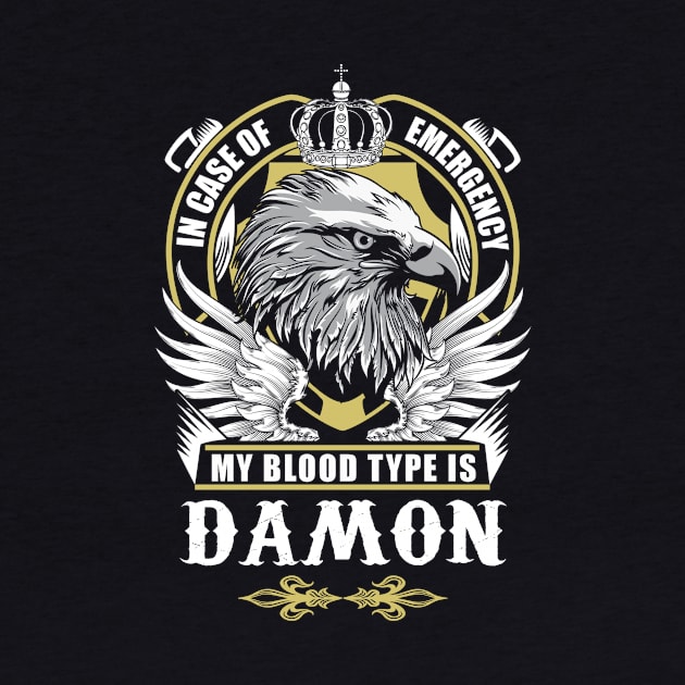Damon Name T Shirt - In Case Of Emergency My Blood Type Is Damon Gift Item by AlyssiaAntonio7529